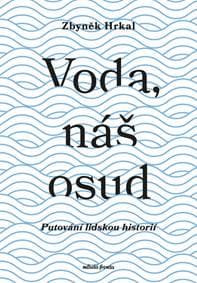 Voda, náš osud - Zbyněk Hrkal 1