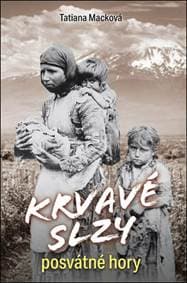 Krvavé slzy posvátné hory - Tatiana Macková