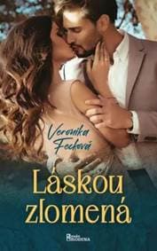 Láskou zlomená - Veronika Fecková 1