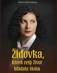 Židovka, ktorá celý život hľadala lásku - Sherhauferová Ružena 1