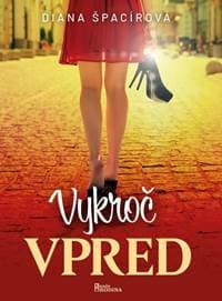 Vykroč vpred - Špacírová Diana