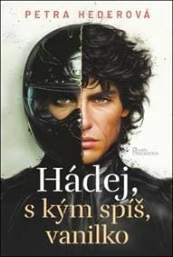 Hádej, s kým spíš, vanilko - Petronela Hederová