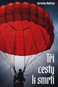 Tři cesty k smrti - Jaroslav Andrejs 1