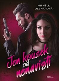 Jen kousek od nenávisti - Mishell Debnárová 1