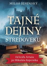 Tajné dejiny stredoveku - Jesenský Miloš 1