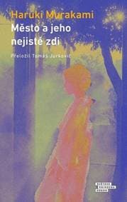 Město a jeho nejisté zdi - Haruki Murakami 1