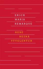 Nebe nezná vyvolených - Erich Maria Remarque 1