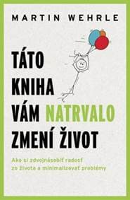 Táto kniha vám natrvalo zmení život - Wehrie Martin 1