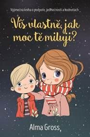 Víš vlastně, jak moc tě miluji? - Alma Gross 1
