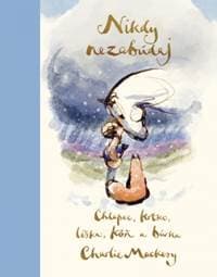 Nikdy nezabúdaj - Mackesy Charlie 1