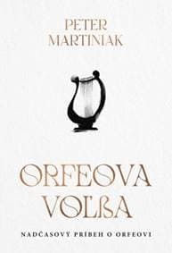 Orfeova voľba - Martiniak Peter 1