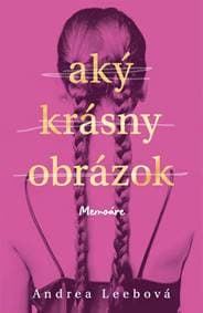 Aký krásny obrázok - Leebová Andrea