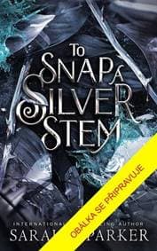 Střepy stříbrného stonku - Sarah A. Parker 1