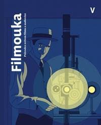 Filmouka. Průvodce světem filmu a audiovize - Petr Pláteník (ed.)