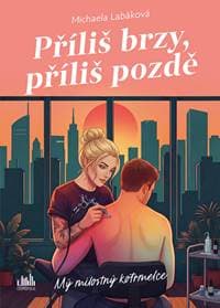 Příliš brzy, příliš pozdě - Michaela Labáková 1