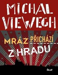 Mráz přichází z Hradu - Viewegh Michal