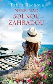 SOLNÁ ZAHRADA: Nebe nad solnou zahradou - Bachová Tabea 1