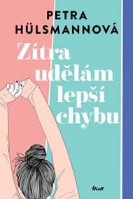 Zítra udělám lepší chybu - Hülsmannová Petra 1