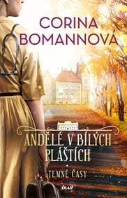 ANDĚLÉ V BÍLÝCH PLÁŠTÍCH: Temné časy - Bomannová Corina 1
