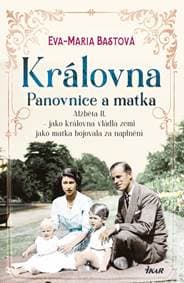 Královna – Panovnice a matka - Maria Bastová Eva