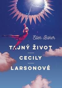 Tajný život Cecily Larsonové - Baker Ellen