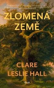 Zlomená země - Claire Leslie Hall 1