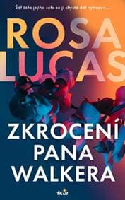 Zkrocení pana Walkera - Rosa Lucas 1
