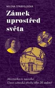 Zámek uprostřed světa - Milena Štráfeldová 1