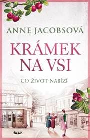 KRÁMEK NA VSI: Co život nabízí - Jacobs Anne