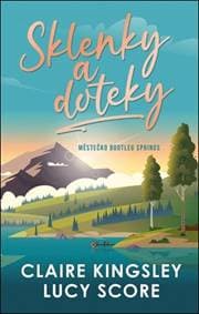 Sklenky a doteky - Lucy Score, Claire Kingsley