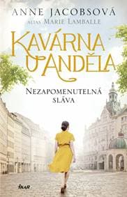 Kavárna U Anděla Nezapomenutelná sláva - Anne Jacobsová, Marie Lamballe 1