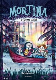 Mortina a Tajomné jazero - Barbara Cantini