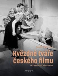 Hvězdné tváře českého filmu ve vzpomínkách a fotografiích - autor neuvedený