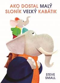 Ako dostal malý sloník veľký kabátik - Small Steve 1