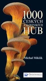 1000 českých a slovenských hub - Michal Mikšík