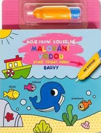 Moje první kouzelné malování vodou Barvy - autor neuvedený 1