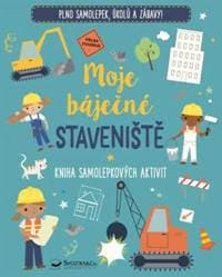 Moje báječné staveniště - autor neuvedený