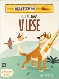 Nech ožít barvy V lese - autor neuvedený 1