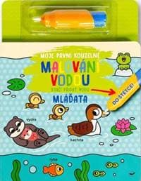 Moje první kouzelné malování vodou Mláďata - autor neuvedený 1