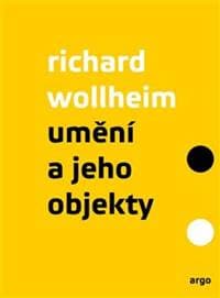 Umění a jeho objekty - Richard Arthur Wollheim 1