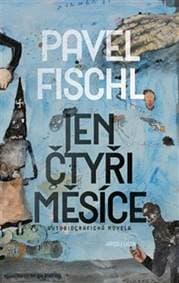 Jen čtyři měsíce - Pavel Fischl 1