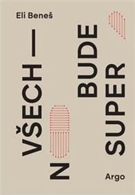 Všechno bude super - Eli Beneš 1