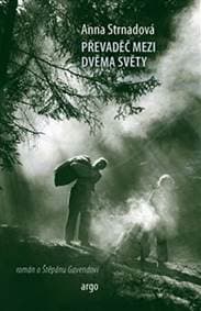 Převaděč mezi dvěma světy - Anna Strnadová