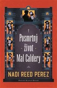 Posmrtný život Mal Caldery - Nadi Reed Perez