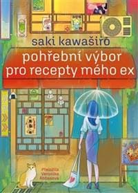 Pohřební výbor pro recepty mého ex - Saki Kawaširo 1