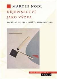 Dějepisectví jako výzva - Martin Nodl 1