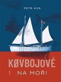 Kovbojové na moři - Petr Kos 1