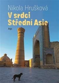 V srdci Střední Asie - Nikola Hrušková