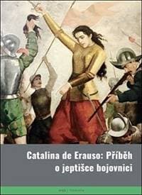 Příběh o jeptišce bojovnici - Catalina de Erauso 1