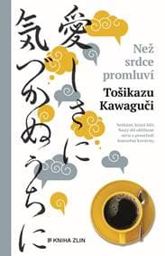Než srdce promluví - Tošikazu Kawaguči